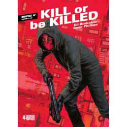 Kill Or Be Killed (Μέρος Α)