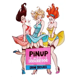 Ειρήνη Σκούρα: Pin Up Sketchbook