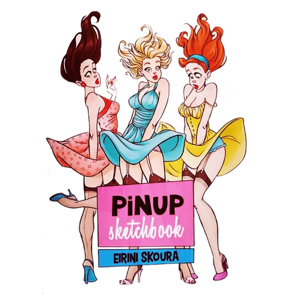 Ειρήνη Σκούρα: Pin Up Sketchbook
