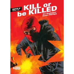 Kill Or Be Killed (Μέρος Β)