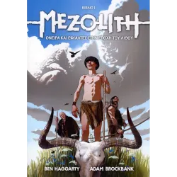 MEZOLITH: Όνειρα και εφιάλτες στην εποχή του Λίθου