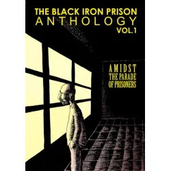 The Black Iron Prison Anthology Vol.1: Amidst The Parade Of Prisoners