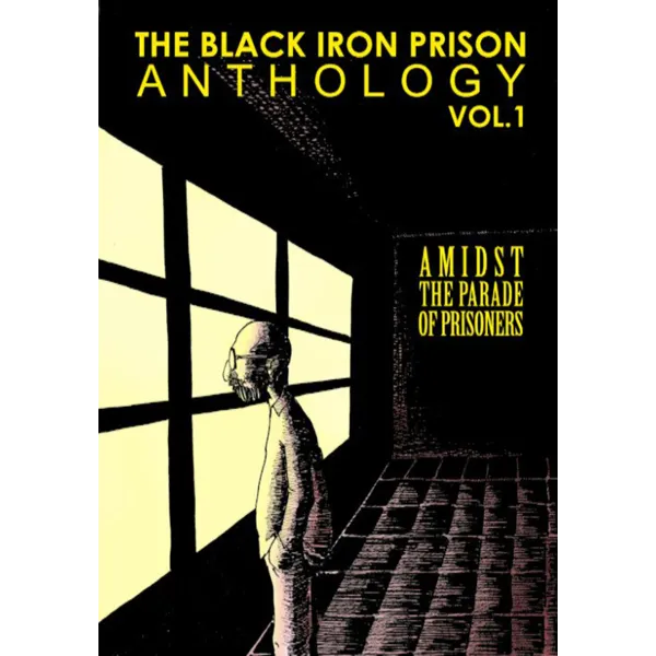 The Black Iron Prison Anthology Vol.1: Amidst The Parade Of Prisoners